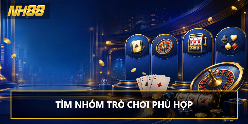 Tìm nhóm trò chơi phù hợp