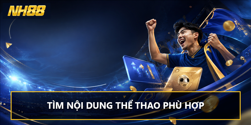 Tìm nội dung thể thao phù hợp